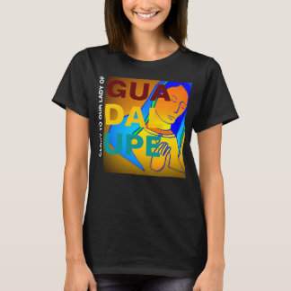 Glory To Our Lady Of Guadalupe T-Shirt