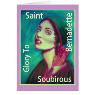 Glory To Saint Bernadette Soubirous