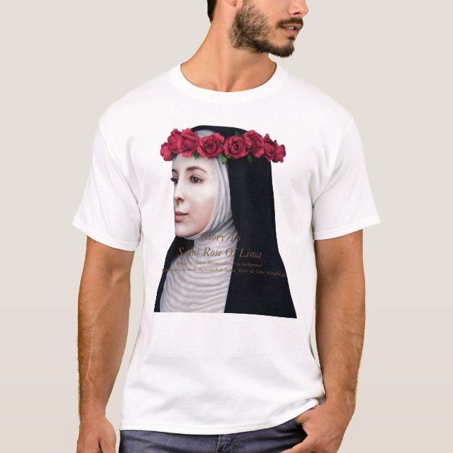 Glory To Saint Rose Of Lima T-Shirt (Front)