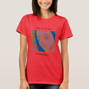glory to the face of guadalupe T-Shirt