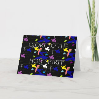 Glory To The Holy Spirit Card