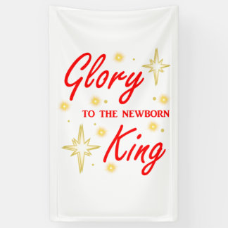 Glory to the newborn King Banner