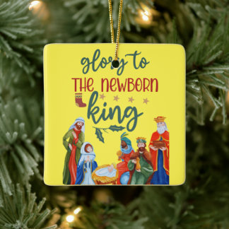 Glory to the newborn king  ceramic ornament