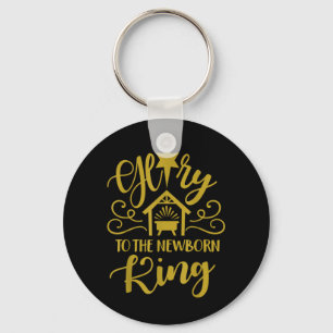 Glory To The Newborn King Christian Christmas Key Ring