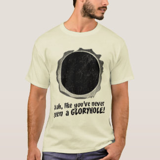 Gloryhole T-Shirt