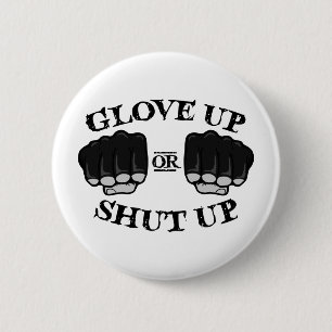 Glove Up or Shut Up 6 Cm Round Badge