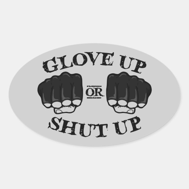 Glove Up or Shut Up Oval Sticker (Front)