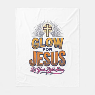 Glow for Jesus Let Your Light Shine Christian Desi Fleece Blanket