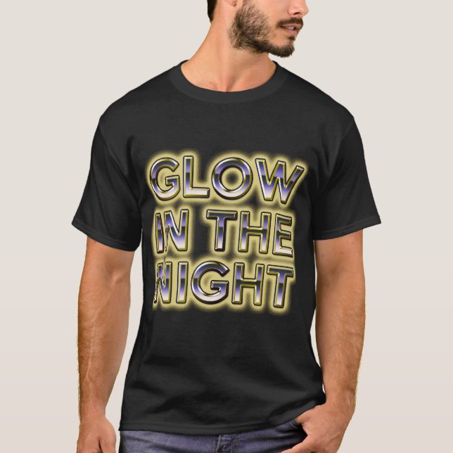 GLOW IN THE NIGHT T-Shirt (Front)
