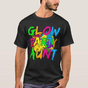 Glow Party Clothing Glow Party  Glow Party Aunt T-Shirt