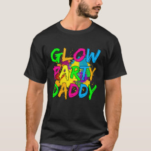 Glow Party Clothing Glow Party  Glow Party Daddy T-Shirt