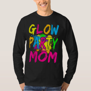 Glow Party Clothing Glow Party Glow Party Mum 1 T-Shirt
