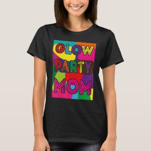 Glow Party Clothing Glow Party Mum T-Shirt