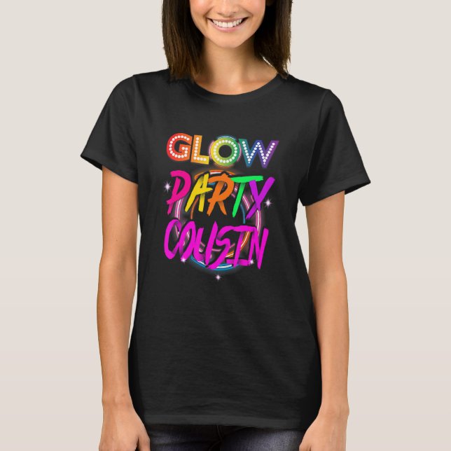 Glow Party Cousin  Paint Splatter Effect Glow Part T-Shirt (Front)