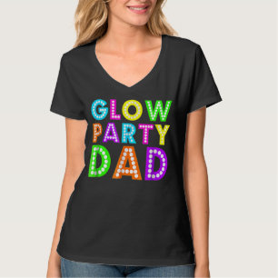 Glow Party Glow Party Dad Neon Party T-Shirt