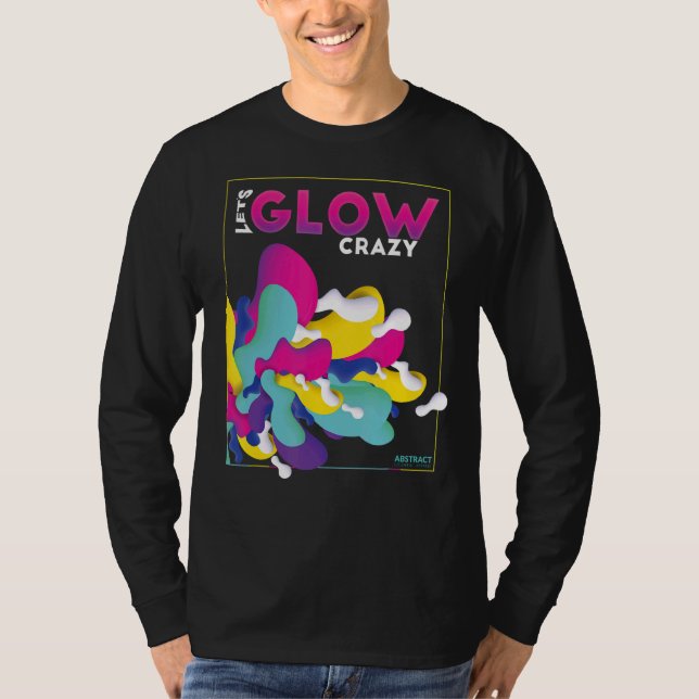 Glow Party Let's Glow Crazy T-Shirt (Front)
