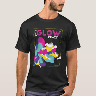 Glow Party Let's Glow Crazy T-Shirt