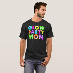 Glow Party Mum Gift Tee