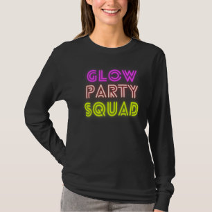 Glow Party Squad Apparel For Men Or Women T-Shirt