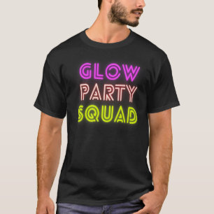 Glow Party Squad Apparel For Men Or Women T-Shirt