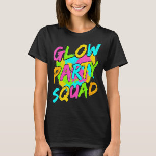 Glow Party Squad Let's Glow Crazy 80s Retro Costum T-Shirt