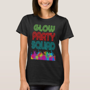Glow Party Squad Let's Glow Crazy present Costume T-Shirt