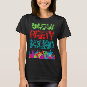 Glow Party Squad Let's Glow Crazy present Costume  T-Shirt