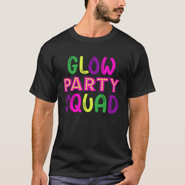 Glow Party Squad Neon Lights Party T-Shirt (Front)
