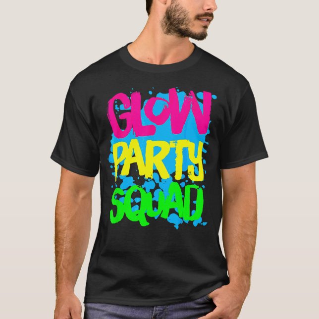 Glow Party Squad P Aint Spl Atter Effect Glow Part T-Shirt (Front)