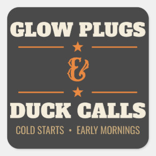 Glow Plugs & Duck Calls, Diesel Mechanic Hunter Square Sticker