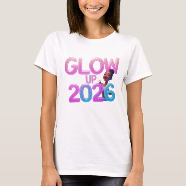 Glow Up 2026 T-shirt (Front)