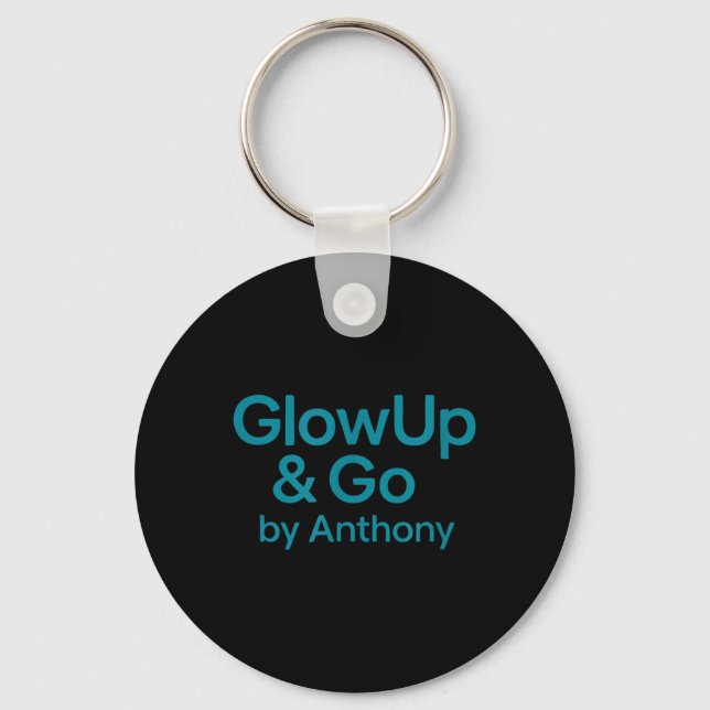 Glow Up And Go  Key Ring (Front)
