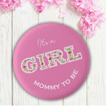 Glowers and butterflies it's a girl mummy to be 3 cm round badge<br><div class="desc">Beautiful "it's a girl" with flowers and butterflies in pink colour</div>