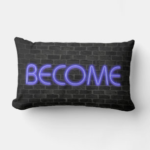 glowing neon BECOME sign on brick Lumbar Cushion