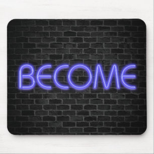 glowing neon BECOME sign on brick Mouse Mat
