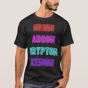 Glowing Noble Gases Neone Argon Krypton Xenon T-Shirt