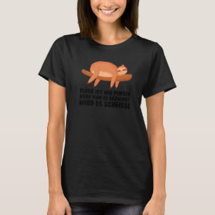 Glück ist wie Pupsen lazy Sloth 1 T-Shirt