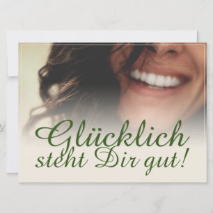 Glücklich steht Dir gut!