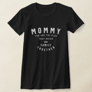 Glue of Our Family - Mum, You Hold Us Together T-Shirt