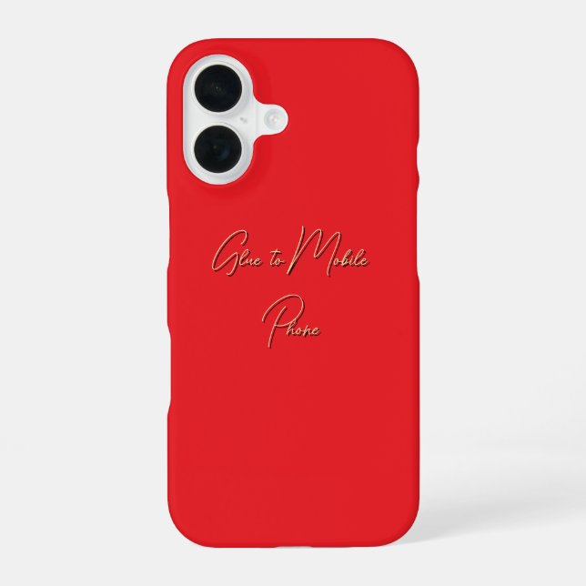 Glue to Mobile Phone iPhone 16 Case (Back)