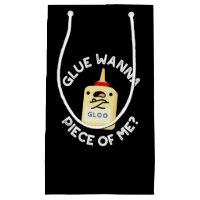 Glue Wanna Piece Of Me Funny Pun Dark BG