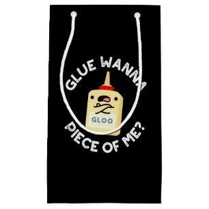 Glue Wanna Piece Of Me Funny Pun Dark BG Small Gift Bag