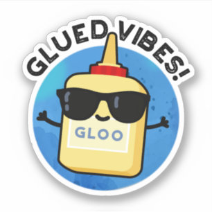 Glued Vibes Funny Glue Pun 