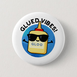 Glued Vibes Funny Glue Pun  6 Cm Round Badge