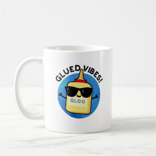 Glued Vibes Funny Glue Pun  Coffee Mug