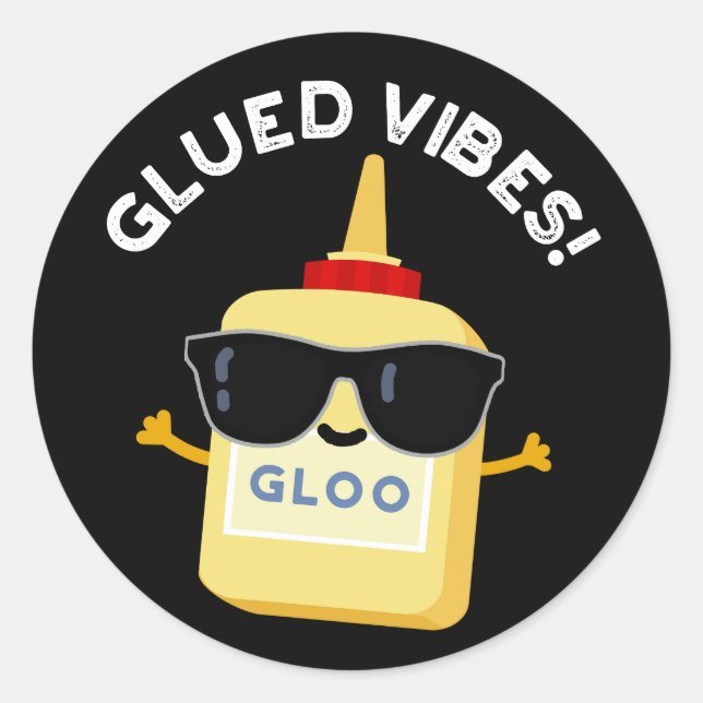 Glued Vibes Funny Glue Pun Dark BG Classic Round Sticker (Front)