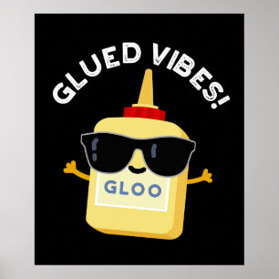 Glued Vibes Funny Glue Pun Dark BG Poster