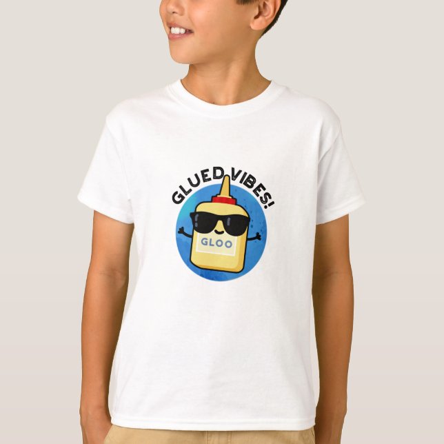 Glued Vibes Funny Glue Pun  T-Shirt (Front)