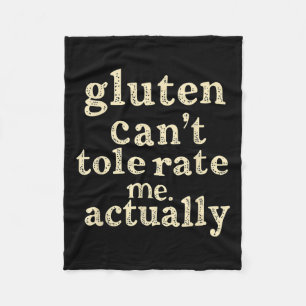Gluten Can't Tolerate Me, Actually Funny Fleece Blanket