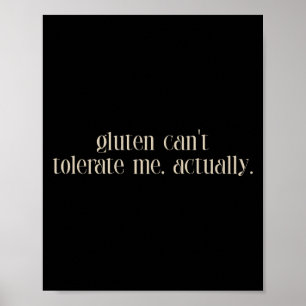 Gluten Can't Tolerate Me, Food Allergy, Funny  Poster